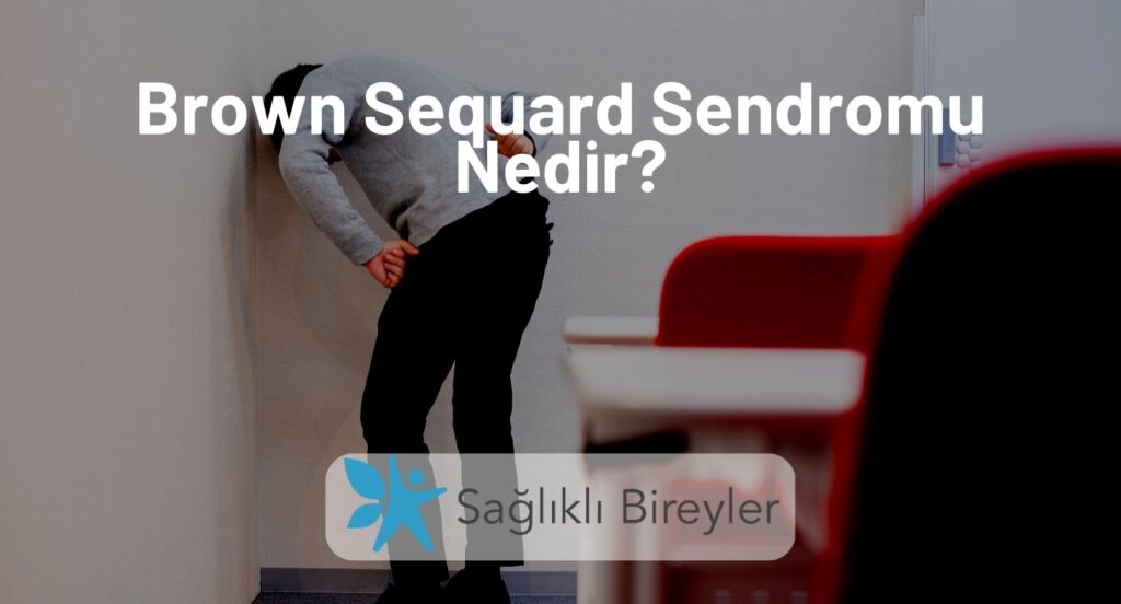 Brown Sequard Sendromu Nedir?