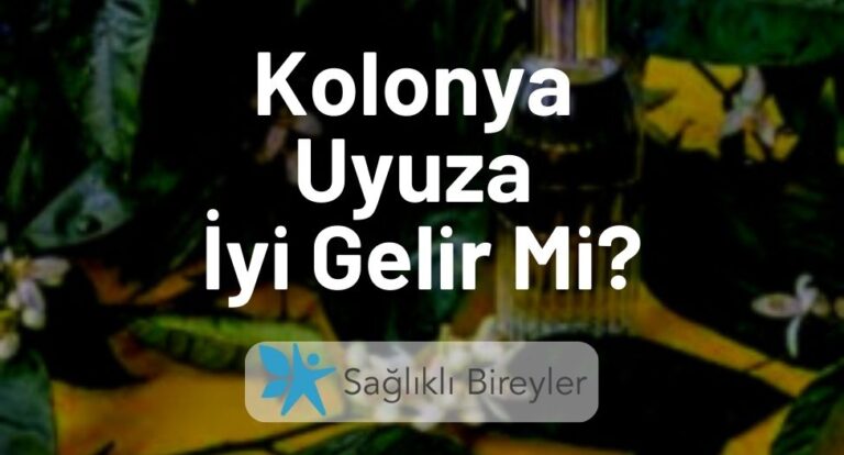 Kolonya Uyuza İyi Gelir Mi