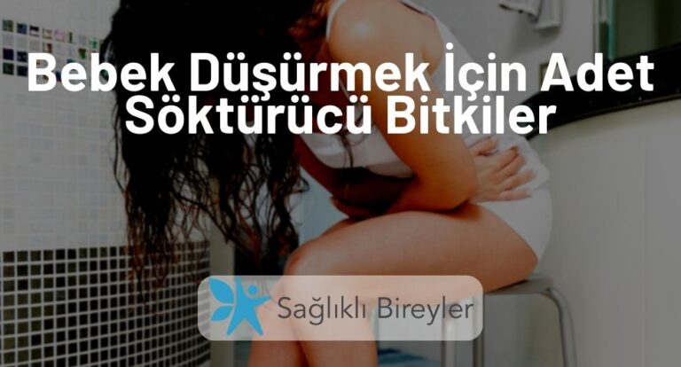 Bebek Düşürmek İçin Adet Söktürücü Bitkiler