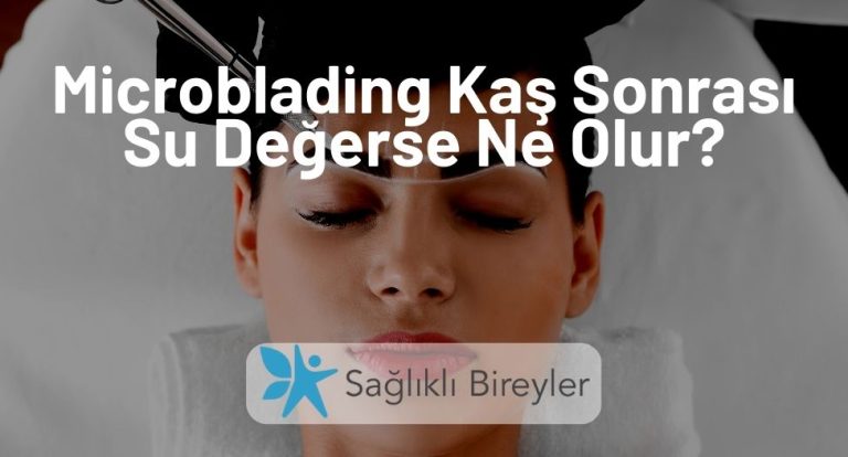 Microblading Sonrası Banyo Yapılırsa Ne Olur?