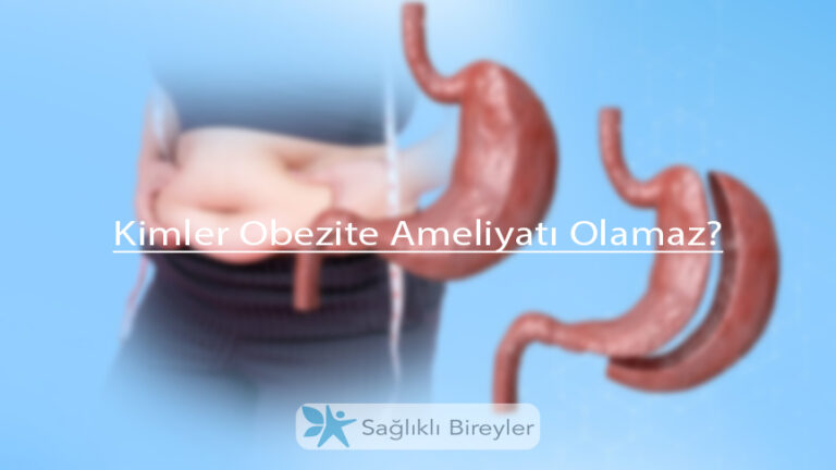 Kimler Obezite Ameliyatı Olamaz?