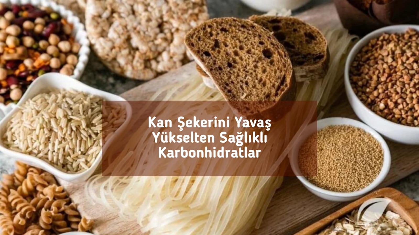 Kan Şekerini Yavaş Yükselten Sağlıklı Karbonhidratlar