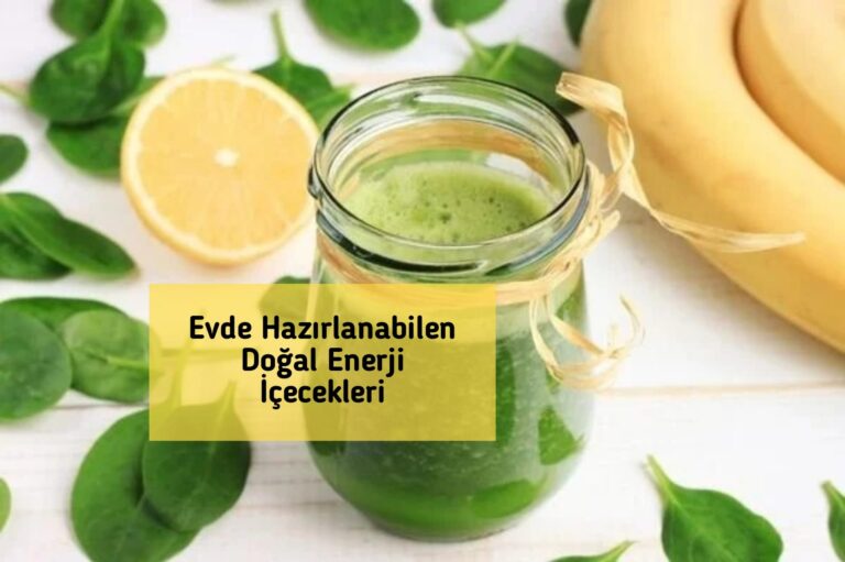 Evde Hazırlanabilen Doğal Enerji İçecekleri