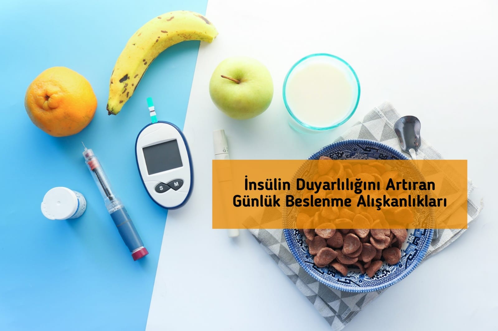 İnsülin Duyarlılığını Artıran Günlük Beslenme Alışkanlıkları