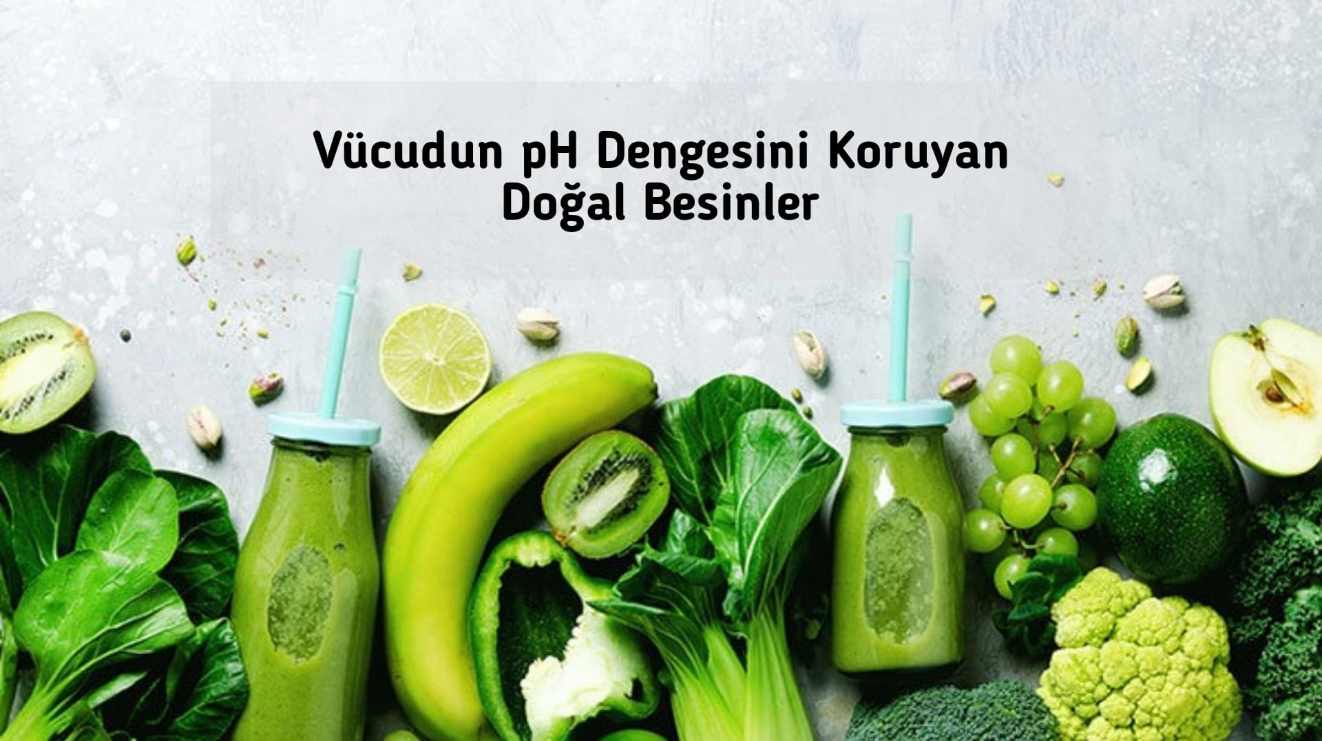 Vücudun pH Dengesini Koruyan Doğal Besinler