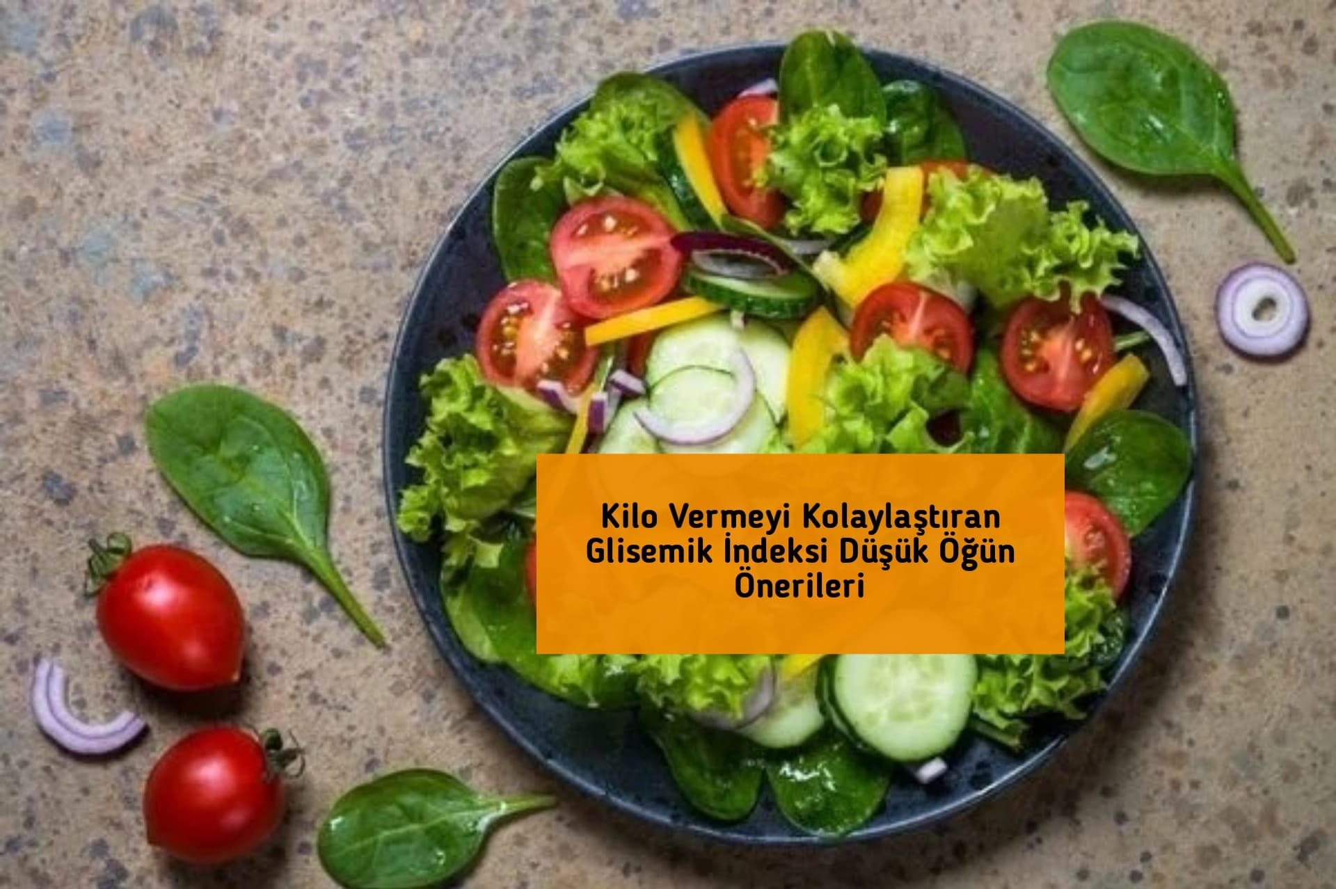 Kilo Vermeyi Kolaylaştıran Glisemik İndeksi Düşük Öğün Önerileri