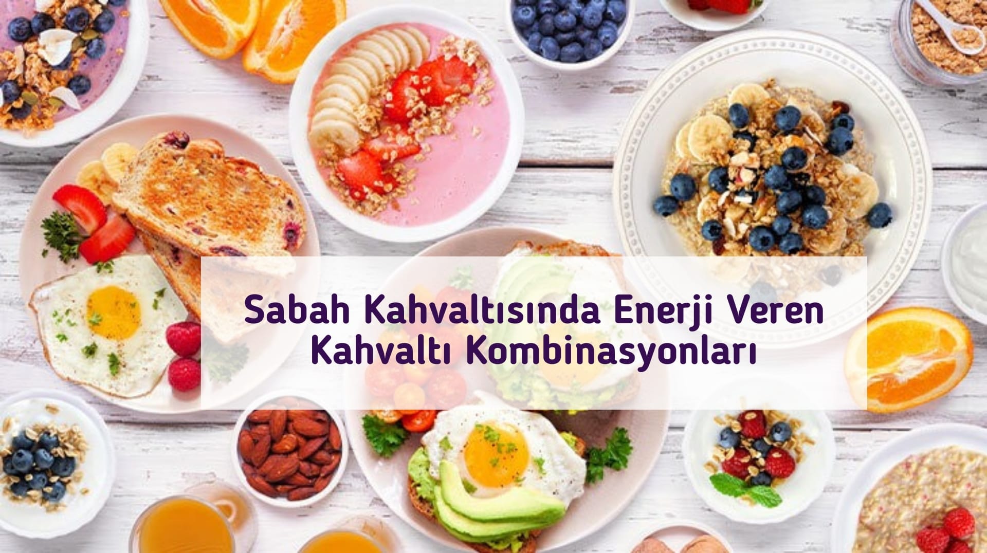Sabah Kahvaltısında Enerji Veren Kahvaltı Kombinasyonları