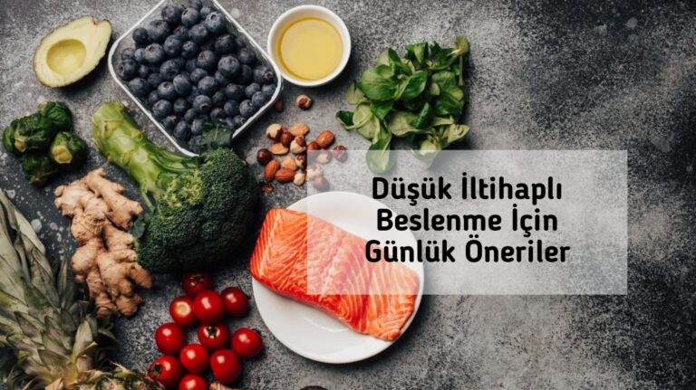 Düşük İltihaplı Beslenme İçin Günlük Öneriler