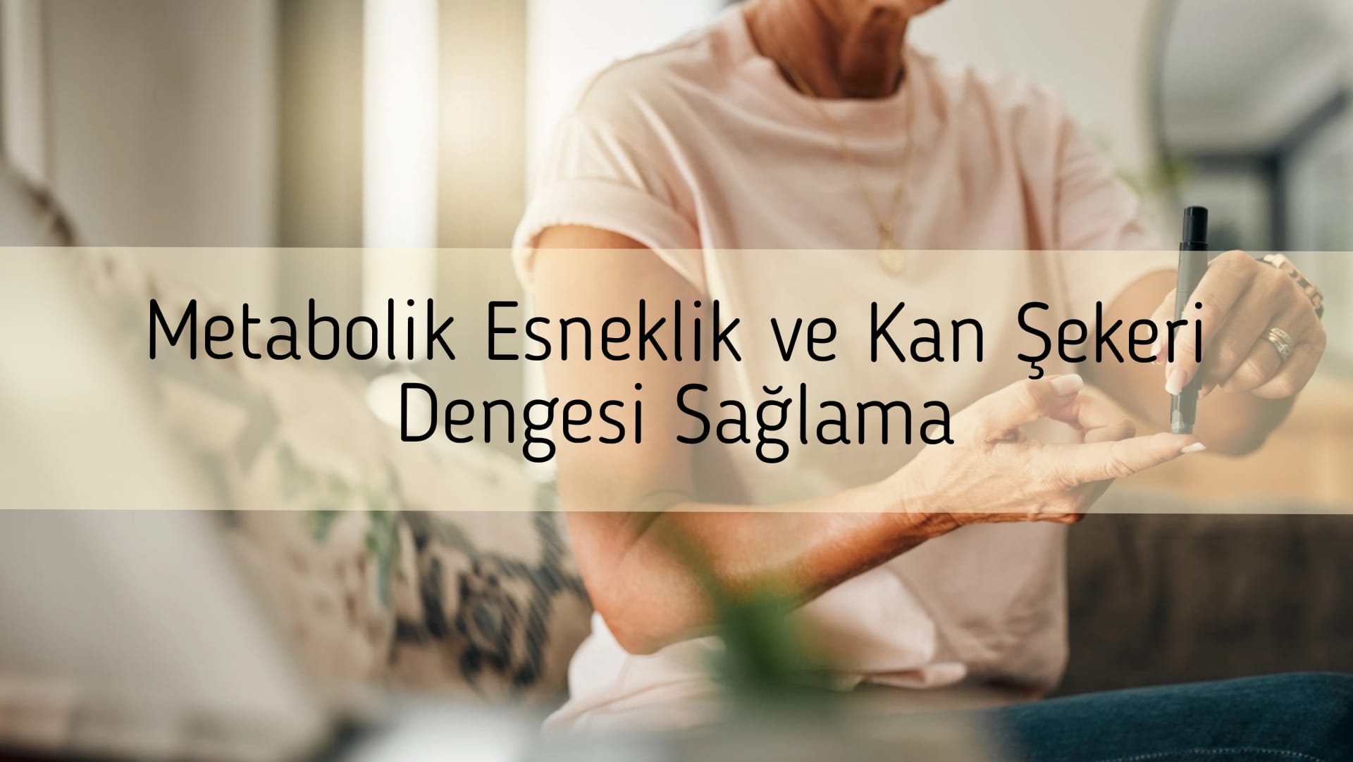 Metabolik Esneklik ve Kan Şekeri Dengesi Sağlama