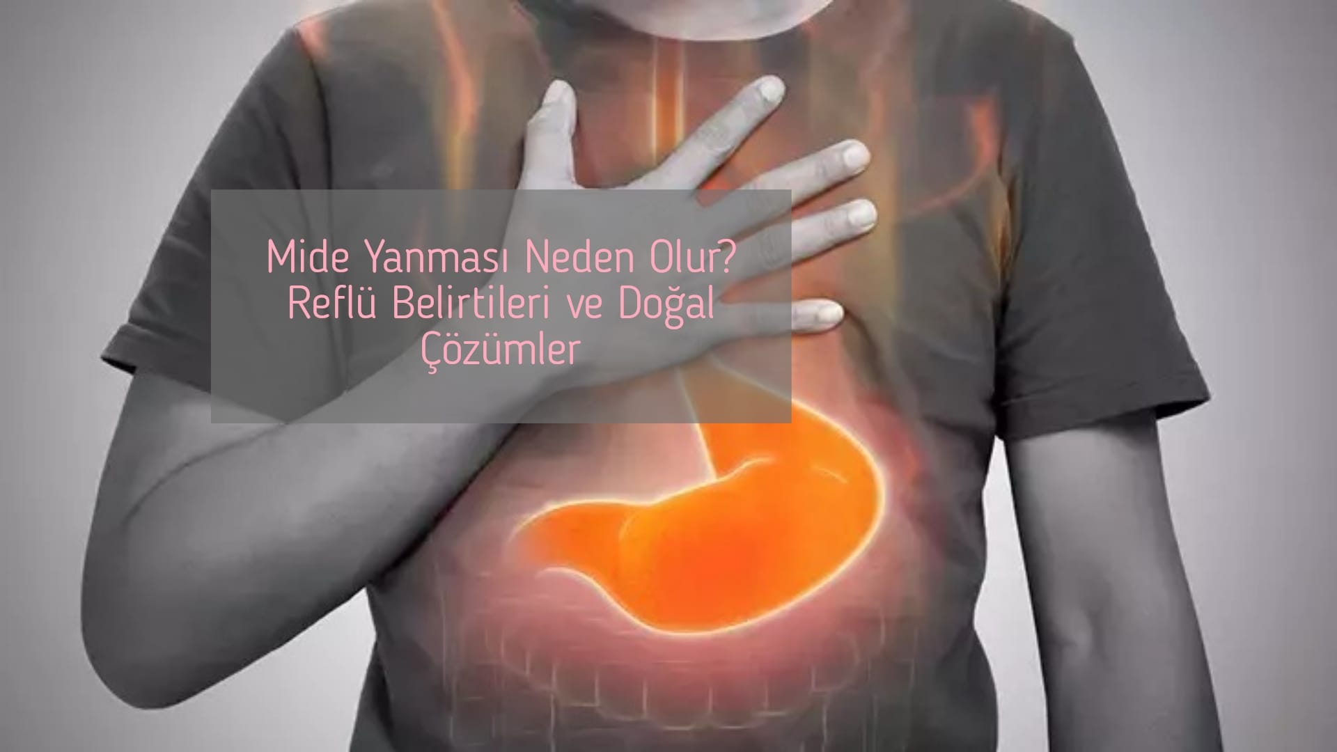 Mide Yanması Neden Olur? Reflü Belirtileri ve Doğal Çözümler