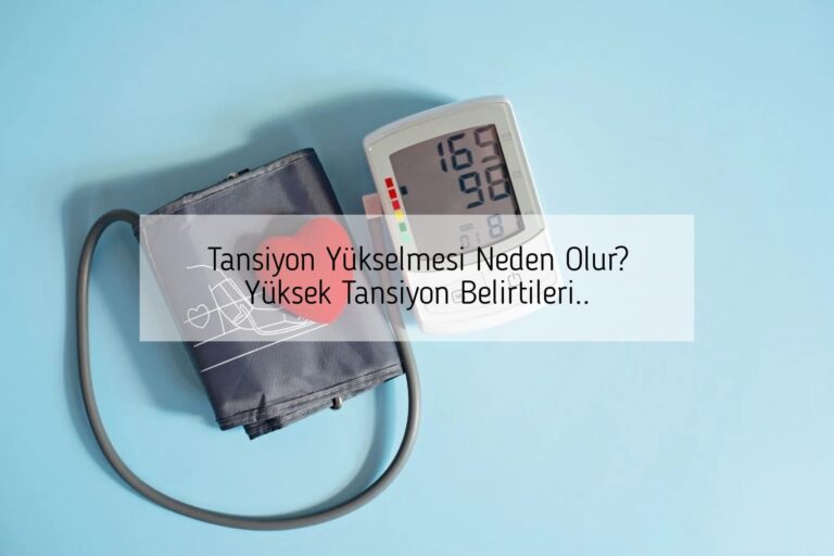 Tansiyon Yükselmesi Neden Olur? Yüksek Tansiyon Belirtileri..