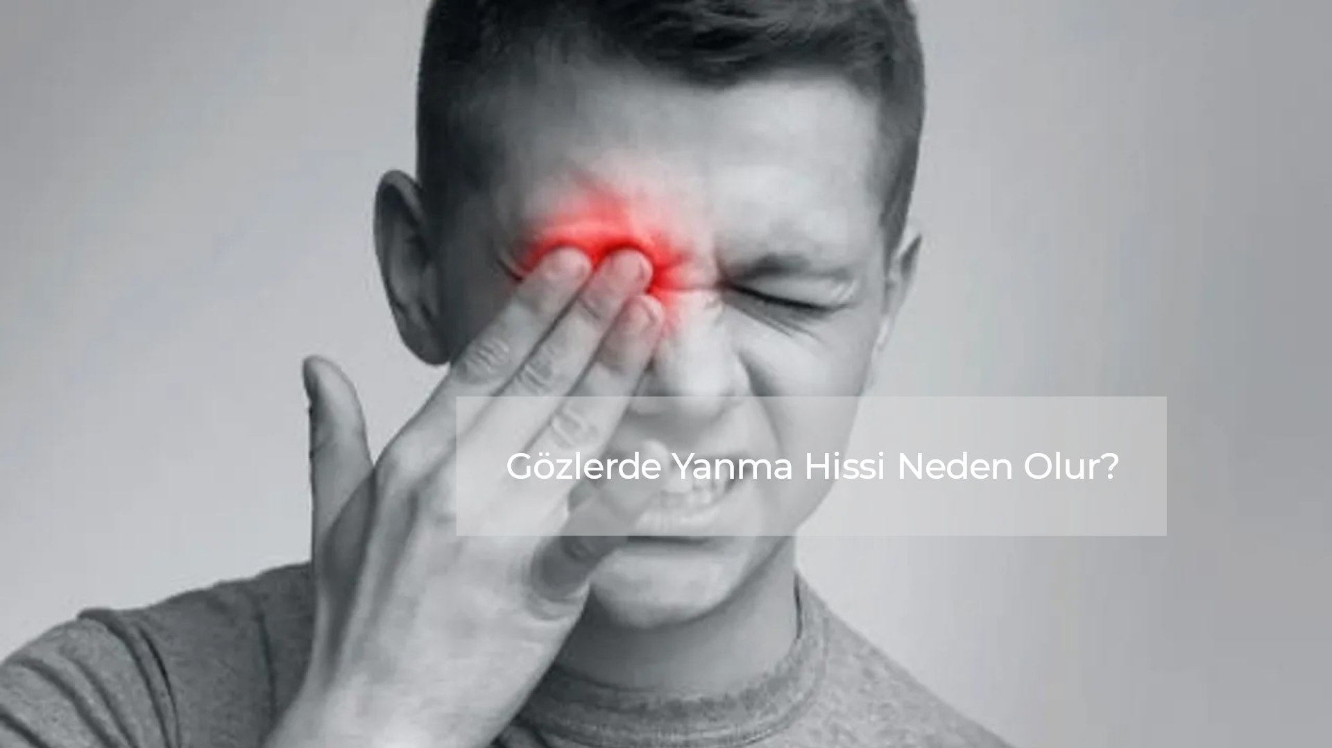Gözlerde Yanma Hissi Neden Olur?