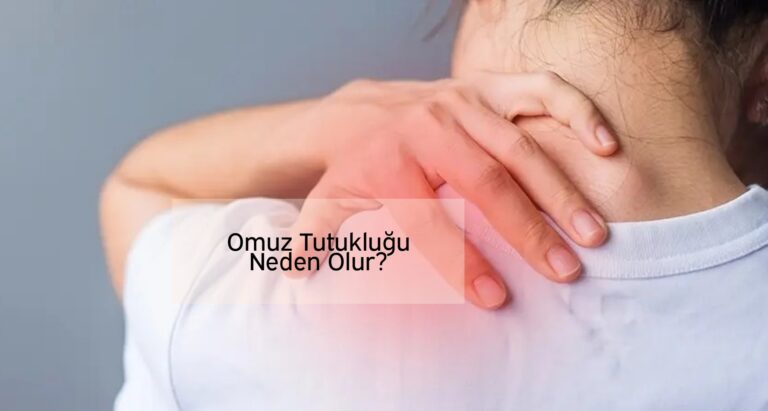 Omuz Tutukluğu Neden Olur?