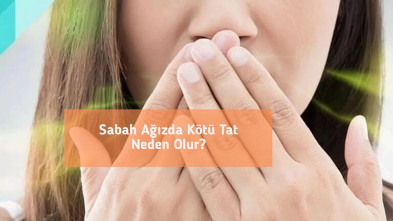 Sabah Ağızda Kötü Tat Neden Olur?